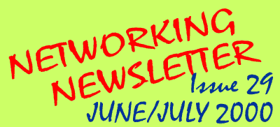 Networking Newsletter: Issue 29 (June/July 2000)