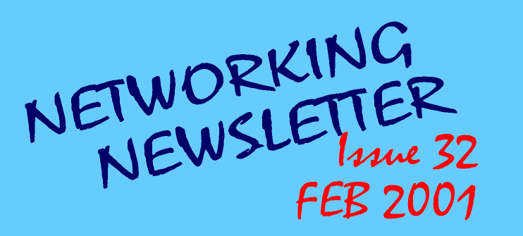 Networking Newsletter: Issue 32 (February/March 2001)