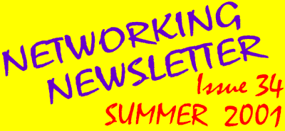 Networking Newsletter: Issue 34 (Summer 2001)