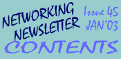 Networking Newsletter #45 (Jan/Feb'03) Contents Page