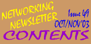 Networking Newsletter #49 (October and November 2003) Contents Page