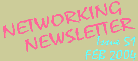 Networking Newsletter: Issue 51 (February 2004): Greater Manchester's Guide to Green, Peace, Human & Animal Rights and Social Justice